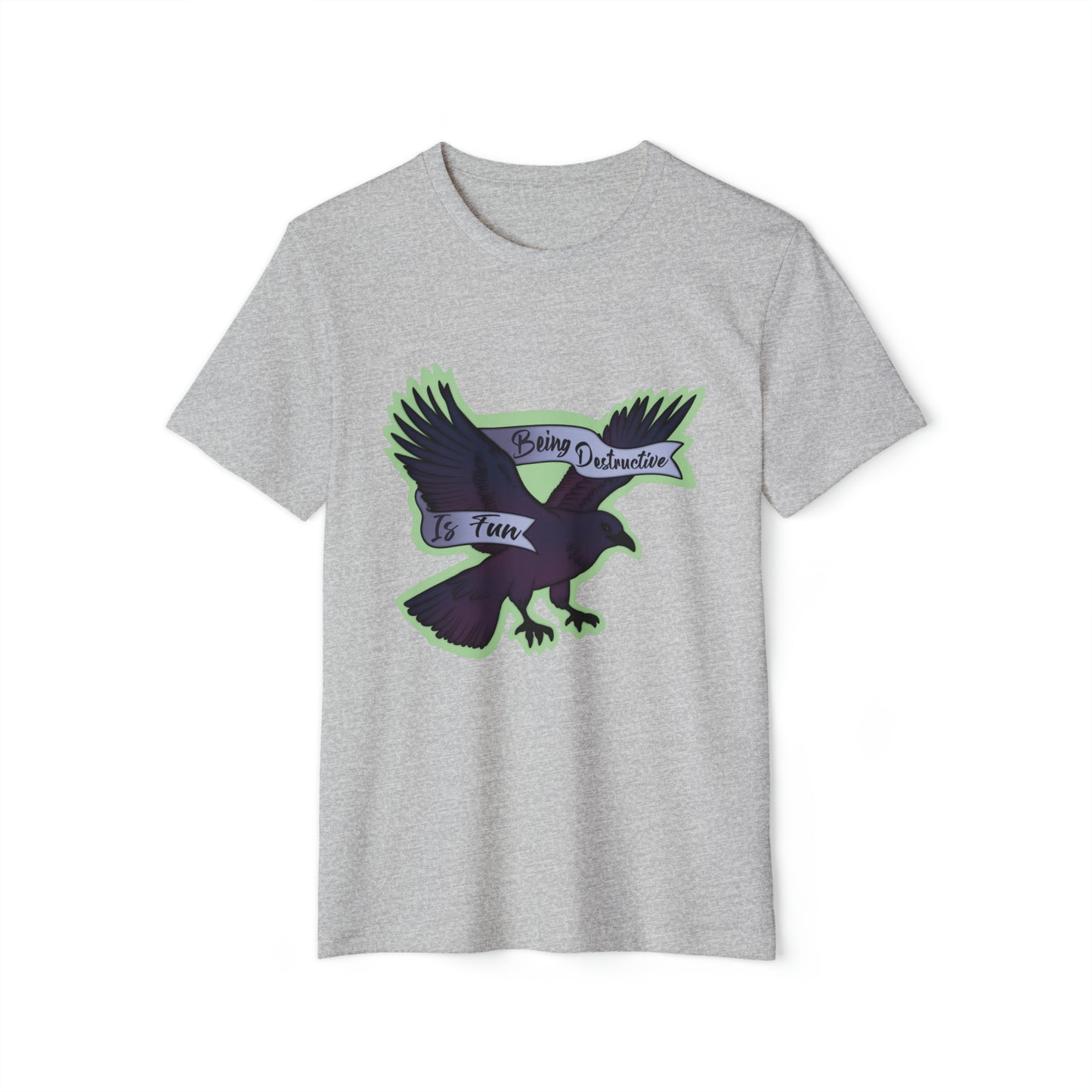 Being Desructive Is Fun Recycled Organic T-Shirt