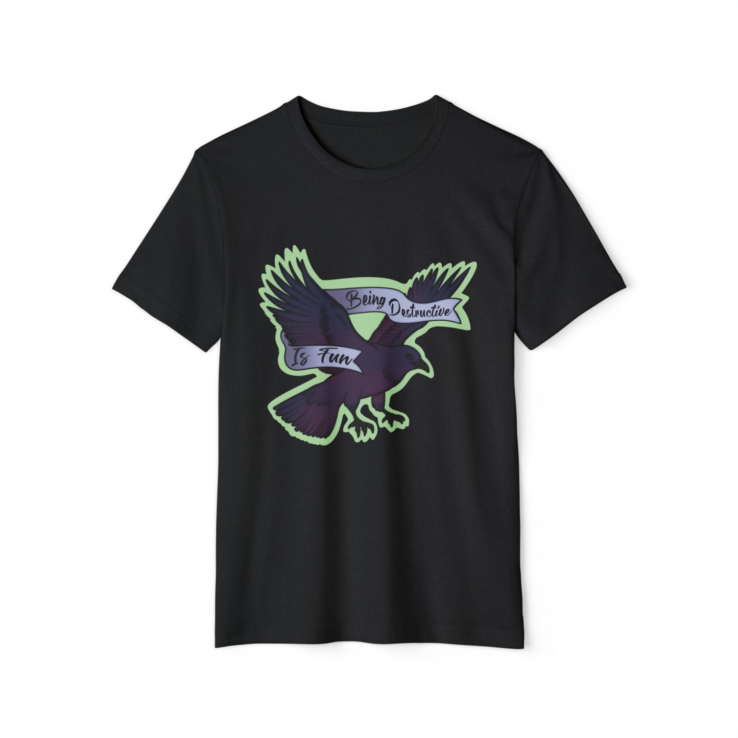 Being Desructive Is Fun Recycled Organic T-Shirt
